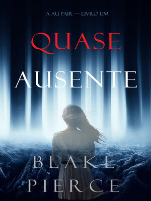 cover image of Quase Ausente (A Au Pair—Livro Um)